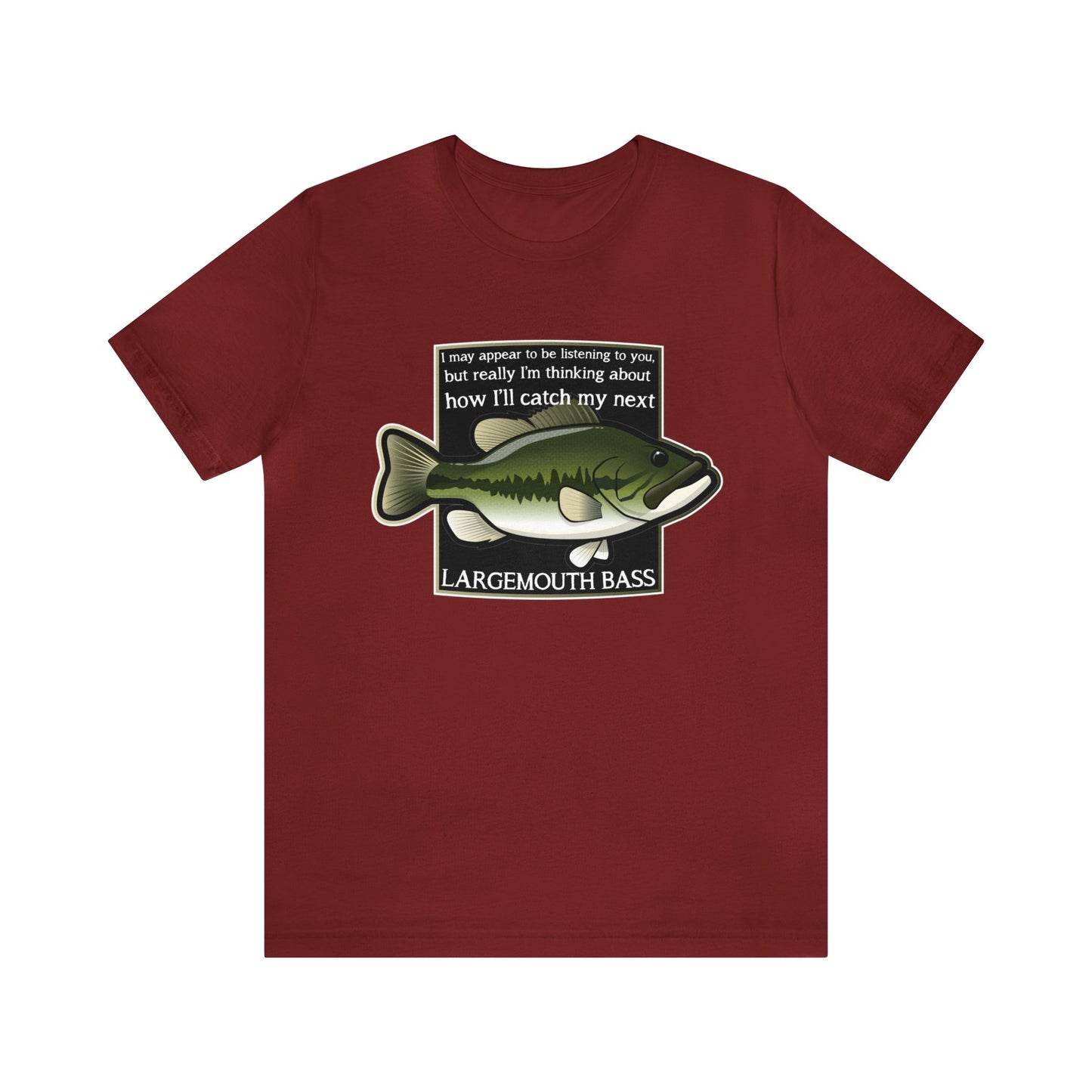 "Not Listening" Largemouth Bass Fishing T Shirt
