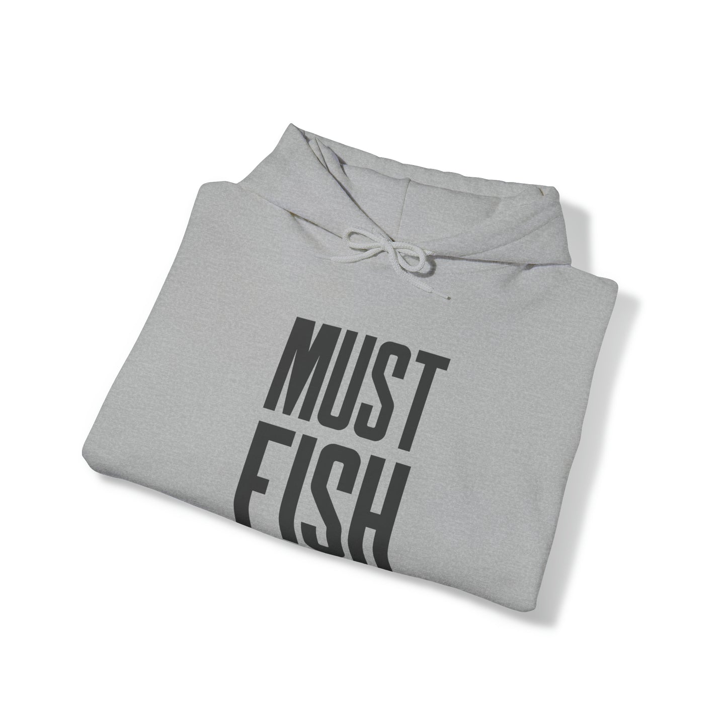 Must Fish (everything else is optional) Hoodie