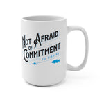 Not Afraid Of Commitment Fishing Mug -15oz